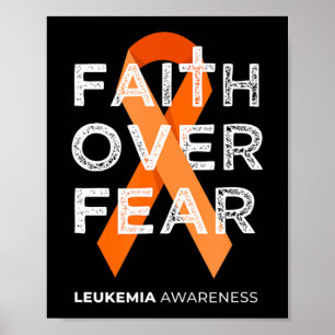 Faith Over Fear Fight Leukaemia Awareness Orange Poster