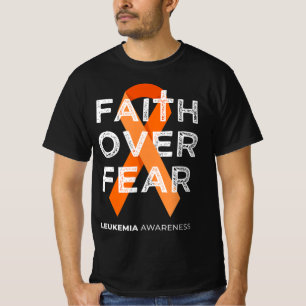 Faith Over Fear Fight Leukaemia Awareness  Orange  T-Shirt