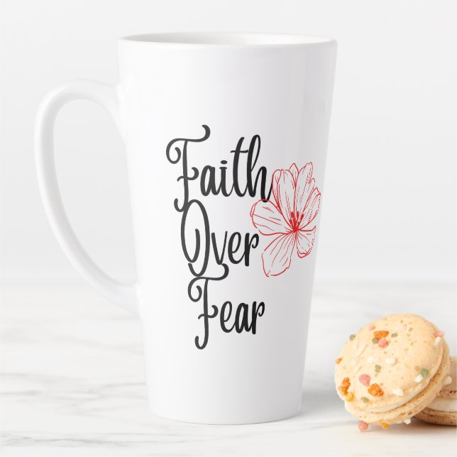Faith Over Fear Glossy Inspirational Tea Latte Mug (In Situ)