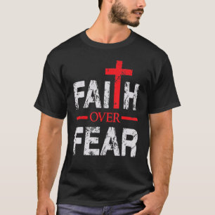 Faith Over Fear Inspirational - Big Cross For Men  T-Shirt