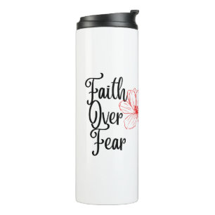 Faith Over Fear Inspirational Thermal Tumbler
