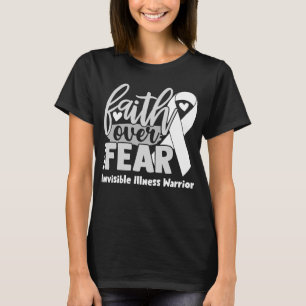 Faith Over Fear Invisible Illness Awareness T-Shirt