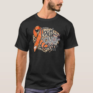Faith Over Fear Leopard Orange Ribbon Leukaemia Aw T-Shirt