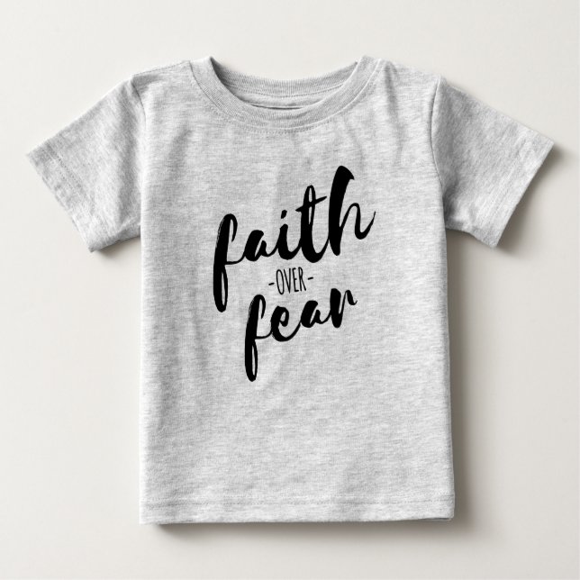 Faith Over Fear Modern Christian Baby T-Shirt (Front)