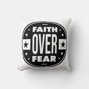 Faith Over Fear, motivational quote Cushion