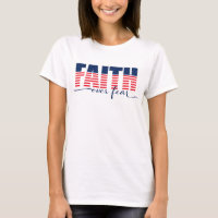 Faith over Fear Patriotic Stars & Stripes T-Shirt