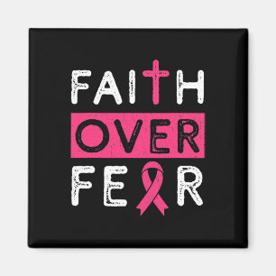 Faith Over Fear Pink Ribbon Breast Cancer Awarenes Magnet