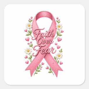 Faith Over Fear Pink Ribbon Breast Cancer Awarenes Square Sticker