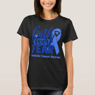 Faith Over Fear Prostate Cancer Awareness T-Shirt