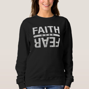 Faith Over Fear Psalms 1186 Bible Scripture Christ Sweatshirt