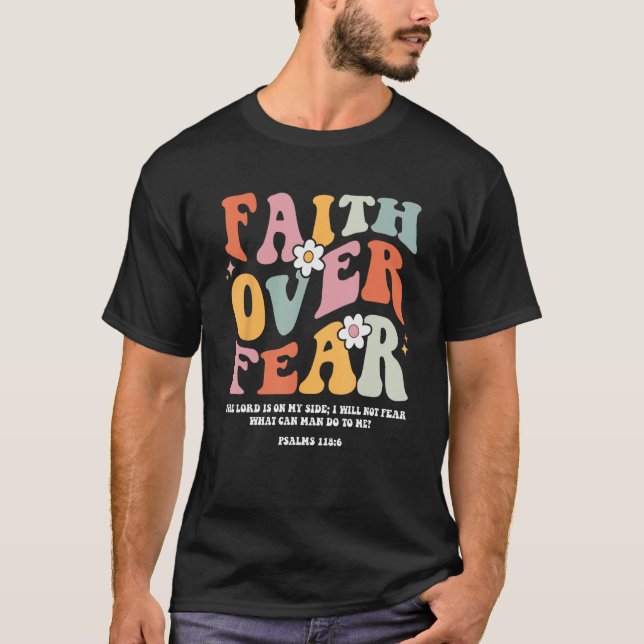 Faith Over Fear Retro Christian Bible Verse Groovy T-Shirt (Front)