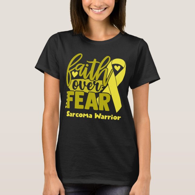 Faith Over Fear Sarcoma Awareness T-Shirt (Front)