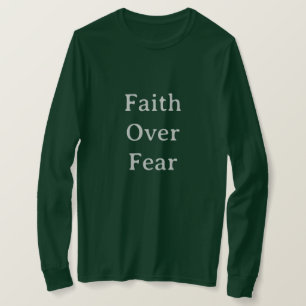 Faith Over Fear Silver Text Green T-Shirt