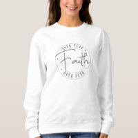 Faith Over Fear Simple White Womens Sweatshirt