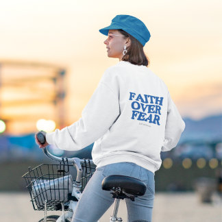 Faith over Fear Statement Sweatshirt