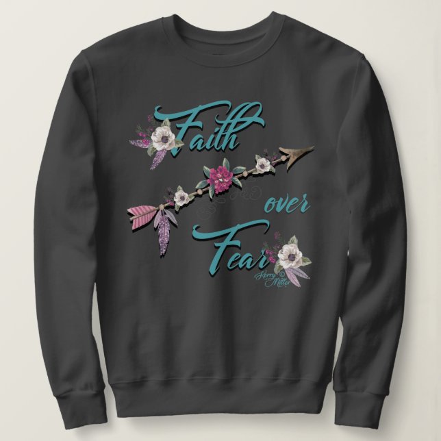 Faith Over Fear Sweatshirt (Design Front)