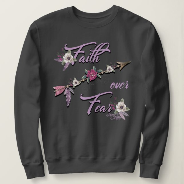 Faith Over Fear Sweatshirt (Design Front)