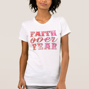 FAITH OVER FEAR T-Shirt