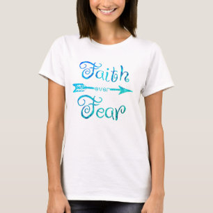 Faith over Fear T-Shirt