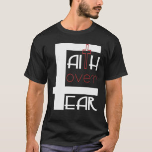 Faith Over Fear T-Shirt