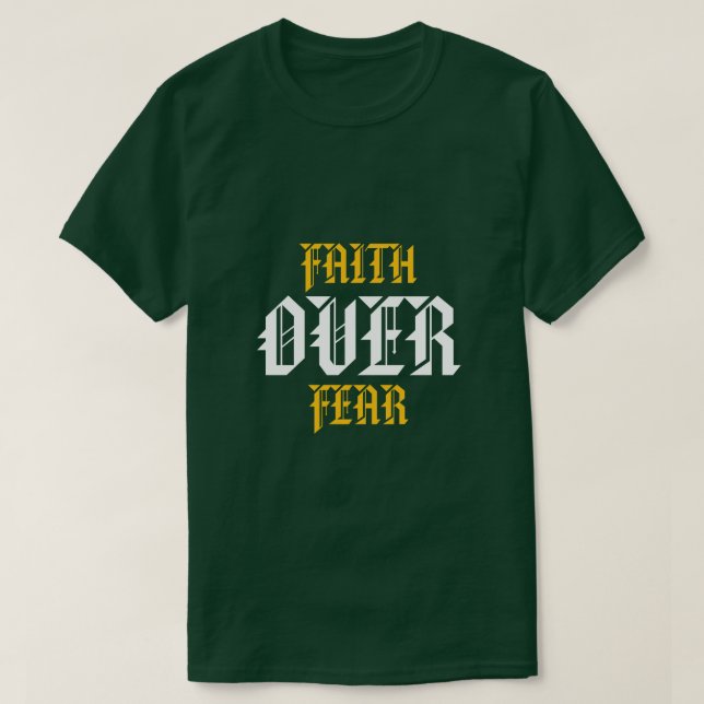 Faith Over Fear T-Shirt (Design Front)