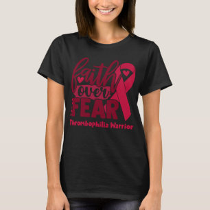 Faith Over Fear Thrombophilia Awareness T-Shirt