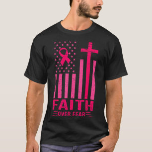 Faith Over Fear Usa Flag Pink Ribbon Breast Cancer T-Shirt