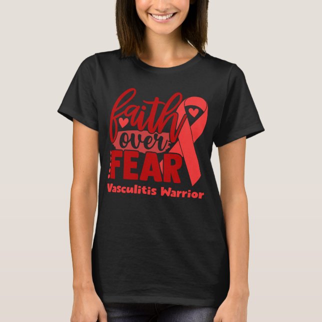 Faith Over Fear Vasculitis Awareness T-Shirt (Front)