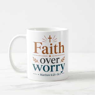 Faith Over Worry Inspirational Bible Verse Quote Coffee Mug