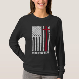 Faith Over Your Fears Christian Cross American Usa T-Shirt