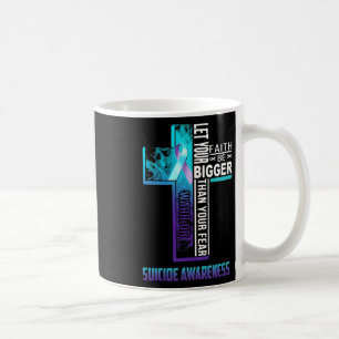 Faith Quote For Mental Health Suicide Prevention  Coffee Mug