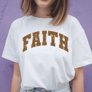 Faith Shirt, Birthday Gift for Her, Mum, & Friends T-Shirt