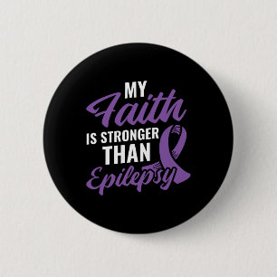 Faith Stronger Than Epilepsy Epilepsy Awareness Pa 6 Cm Round Badge