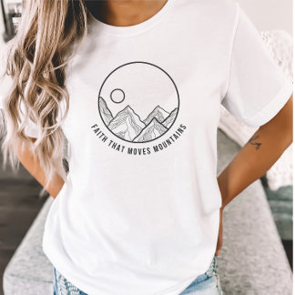 Faith that Moves Mountains Bible Verse Christian T T-Shirt