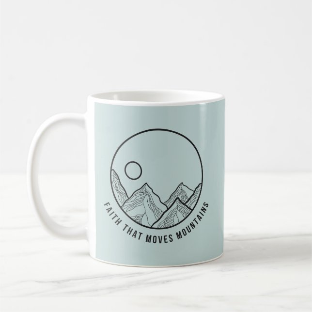 Faith that Moves Mountains Christian Coffee Mug (Left)