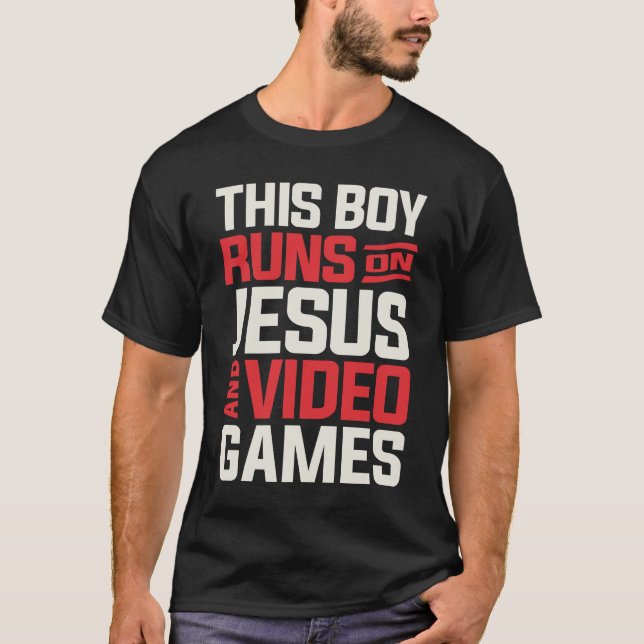 Faith This Boy Runs on Jesus & Video Games T-Shirt (Front)