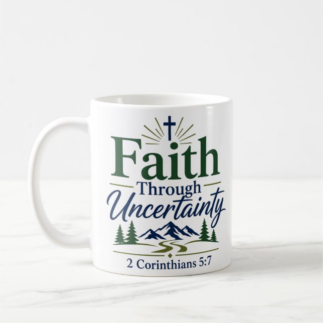 Faith Through Uncertainty Scriptural Hope Quote Coffee Mug (Left)