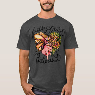 Faith Trust Piie Dust Fairy Art T-Shirt