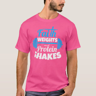 Faith Weights And Protein Shakes Bodybuilder Chris T-Shirt