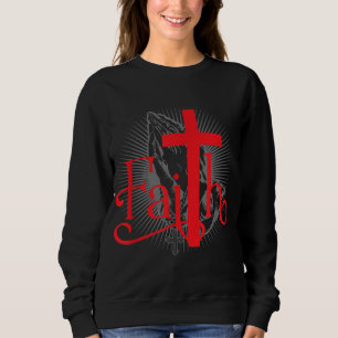 Faith with Christian Cross and Praying hands Jesus Sweatshirt