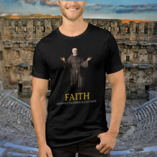 Faith Without Sacrifice Is Just Noise Shirt