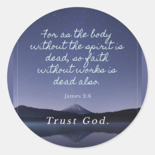 Faith without Works is Dead Classic Round Sticker