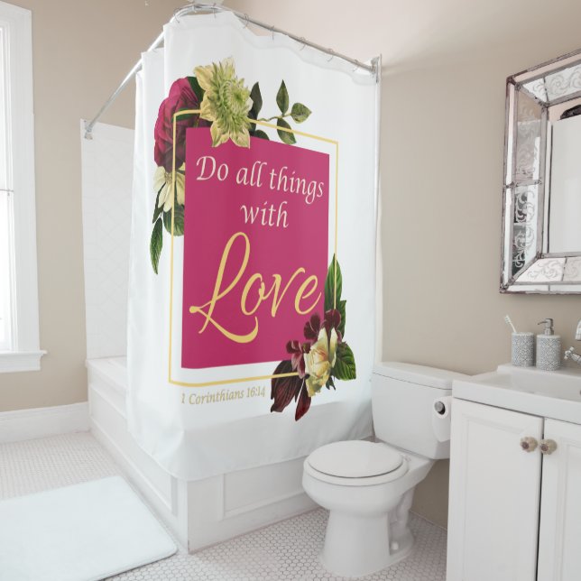 Faith Women Floral: Do All Things with Love Gift Shower Curtain (In Situ)