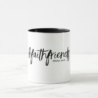 #faithfriends Coffee Mug