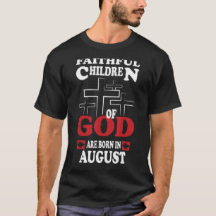 Faithful Children of God Jesus Religious August Bi T-Shirt