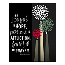 Faithful in prayer bible verse Romans 12:12 Poster