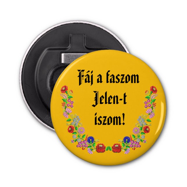 Fáj a faszom Jelen-t iszom! sárga sörnyitó Bottle Opener (Front)
