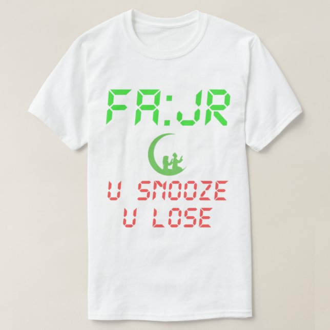 FAJR U SNOOZE U LOSE T-Shirt (Design Front)