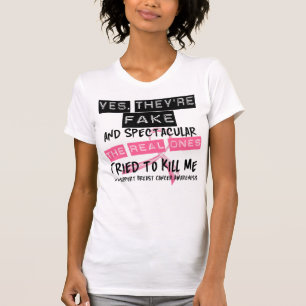 Fake and Spectacular - Real Ones Tried To Kill Me T-Shirt