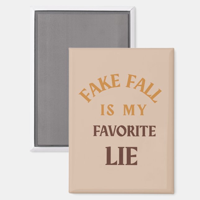 Fake Fall Is My Favourite Lie Magnet (Front/Back)